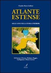 Atlante estense. Mille anni nella storia d'Europa