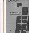 Fibulae-Spille. 1973, 2009, 20... dalle triennali milanesi al contemporaneo. Ediz. illustrata