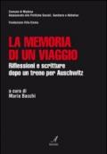 La memoria di un viaggio. Riflessioni e scritture dopo un treno per Auschwitz