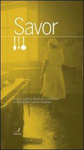 Savor. Ricordi, ricette e filmati per tramandare la cultura delle «rezdore» modenesi. Con DVD