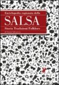 Enciclopedia ragionata della salsa. Storia tradizioni folklore