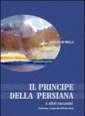 Il principe della persiana e altri racconti