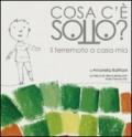 Cosa c'è sotto? Il terremoto a casa mia