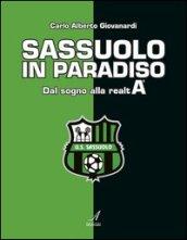 Sassuolo in paradiso. Dal sogno alla realtà