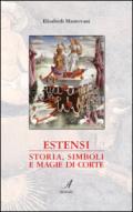 Estensi. Storia, simboli e magie di corte