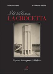 Gli album della Crocetta. Il primo rione operaio di Modena