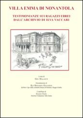 Villa Emma. Testimonianze sui ragazzi ebrei dall'archivio di Ilva Vaccari