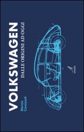 Volkswagen. Dalle origini a oggi