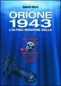 Orione 1943. L'ultima missione della Decima Flottiglia Mas