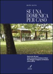 Se una domenica per caso. Storia dei 40 anni della Comunità cristiana di Base di Modena