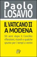 Il Vaticano II a Modena. 50 anni dopo il Concilio. Riflessioni, ricordi e qualche spunto per i tempi a venire