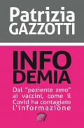 Infodemia. Dal «paziente zero» ai vaccini, come il Covid ha contagiato l'informazione