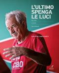 L' ultimo spenga le luci. Un luogo, la festa, una comunità