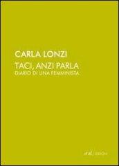 Taci, anzi parla. Diario di una femminista