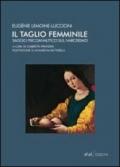 Il taglio femminile. Saggio psicoanalitico sul narcisismo