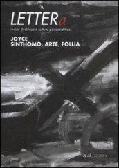 LETTERa. Rivista di clinica e cultura psicoanalitica. 3.Joyce. Sinthomo, arte, follia