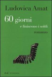 60 giorni e finiscono i soldi