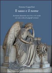 Il sasso e il nome. Iscrizioni funerarie tra XVIII e XIX secolo con una scelta di epigrafi veronesi