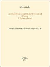 La tradizione dei volgarizzamenti toscani del «Tresor» di Brunetto Latini