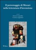 Il personaggio di Mozart nella letteratura d'invenzione. Atti del Convegno (Verona, 4-5 dicembre 2007)