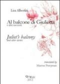 Al balcone di Giulietta ed altri racconti. Ediz. italiana e inglese