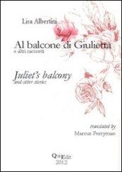 Al balcone di Giulietta ed altri racconti. Ediz. italiana e inglese