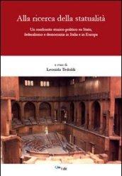 Alla ricerca della statualità. Un confronto storico-politico su Stato, federalismo e democrazia in Italia e in Europa
