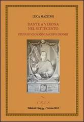 Dante a Verona nel Settecento. Studi su Giovanni Iacopo Dionisi