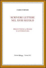 Scrivere lettere nel XVIII secolo. Precettistica, prassi e letteratura