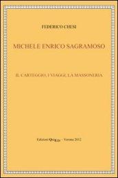 Michele Enrico Sagramoso. Il carteggio, i viaggi, la massoneria