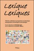 Lexique lexiques. Théories, méthodes et perspectives en lexicologie, lexicographie, terminologie et phraséologie