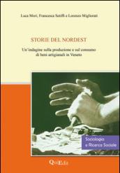 Storie del Nordest. Un'indagine sulla produzione e sul consumo di beni artigianali in Veneto