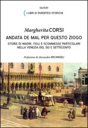 Andata de mal per questo ziogo. Storie di madri, figli e scommesse particolari nella Venezia del Sei e Settecento