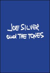 Joe Silver and The Tones. Una storia rock a Verona