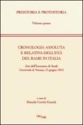 Cronologia assoluta e relativa dell'età del rame in Italia. Atti dell'Incontro di studi (Verona, 25 giugno 2013)