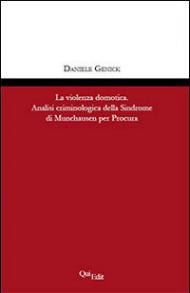 La violenza domotica. Analisi criminologica della Sindrome di Munchausen per Procura