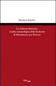 La violenza domotica. Analisi criminologica della Sindrome di Munchausen per Procura