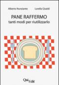 Pane raffermo. Tanti modi per riutilizzarlo