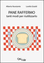 Pane raffermo. Tanti modi per riutilizzarlo