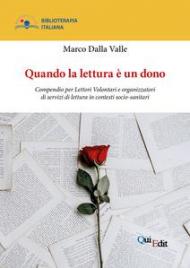 Quando la lettura è un dono. Compendio per Lettori Volontari e organizzatori di servizi di lettura in contesti socio-sanitari