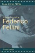Il magico mondo di Federico Fellini