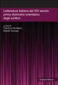 Letteratura italiana del XXI secolo. Primo dizionario orientativo degli scrittori