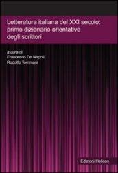 Letteratura italiana del XXI secolo. Primo dizionario orientativo degli scrittori