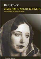 Anais Nin. Il vizio di scrivere. Una biografia sul sogno dei sensi