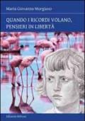 Quando i ricordi volano, pensieri in libertà