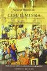 Gesù il Messia. Dal messianismo giudaico alla cristologia apostolica