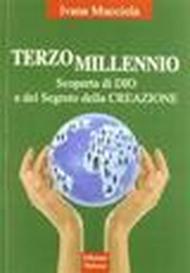 Terzo millennio. Scoperta di Dio e del segreto della creazione