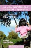 La vita. Un'altalena tra dolori e speranze. Saggio critico su Sara Ciampi