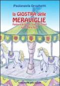 La giostra delle meraviglie. Fantasia di danze, giochi e colori sul pianeta terra