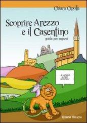 Scoprire Arezzo e il Casentino